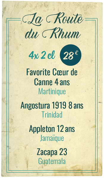 Favorite Cœur de Canne 4 ans (Martinique), Angostura 1919 8 ans (Trinidad), Appleton 12 ans (Jamaïque), Zacapa 23 (Guatemala)